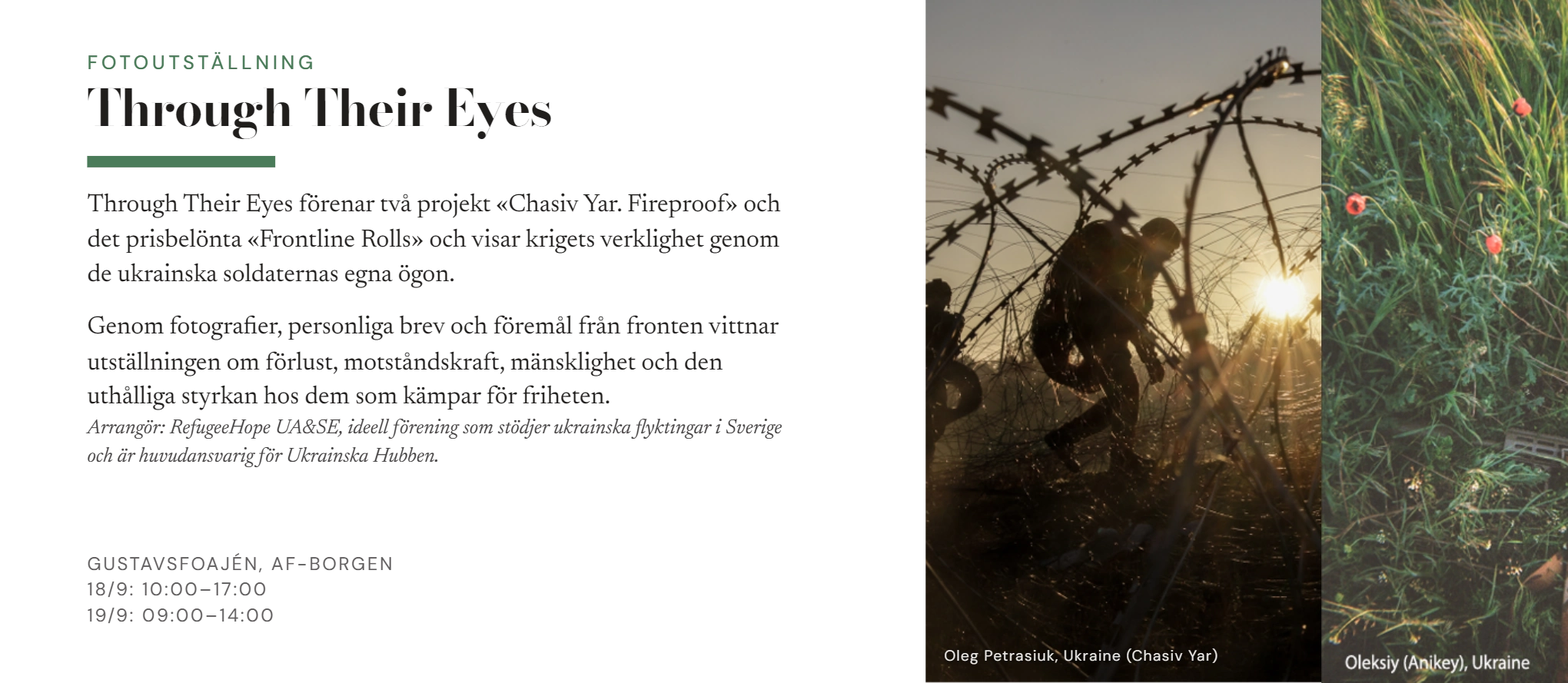 Fotoutställningen Through Their Eyes i Gustavsfoajén, AF-borgen. 18/9 10:00–17:00, 19/9 09:00–14:00.